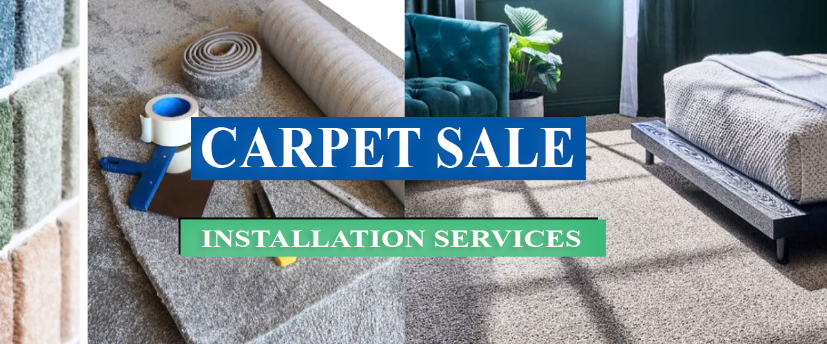 CARPET SALE & INSTALLATION